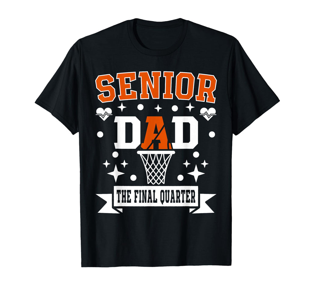 Senior Dad Class 2026 Basketball Final T-Shirt - Fun Novelty Design Unisex - T-Shirt, Sweatshirt, Hoodie