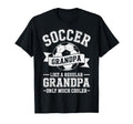 Soccer Player Grandpa Like Regular Only T-Shirt - Graphic Print Unisex - T-Shirt, Sweatshirt, Hoodie