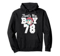 Thats My Baseball 78 Number Mom Dad 78 Hoodie - Graphic Print Unisex - T-Shirt, Sweatshirt, Hoodie
