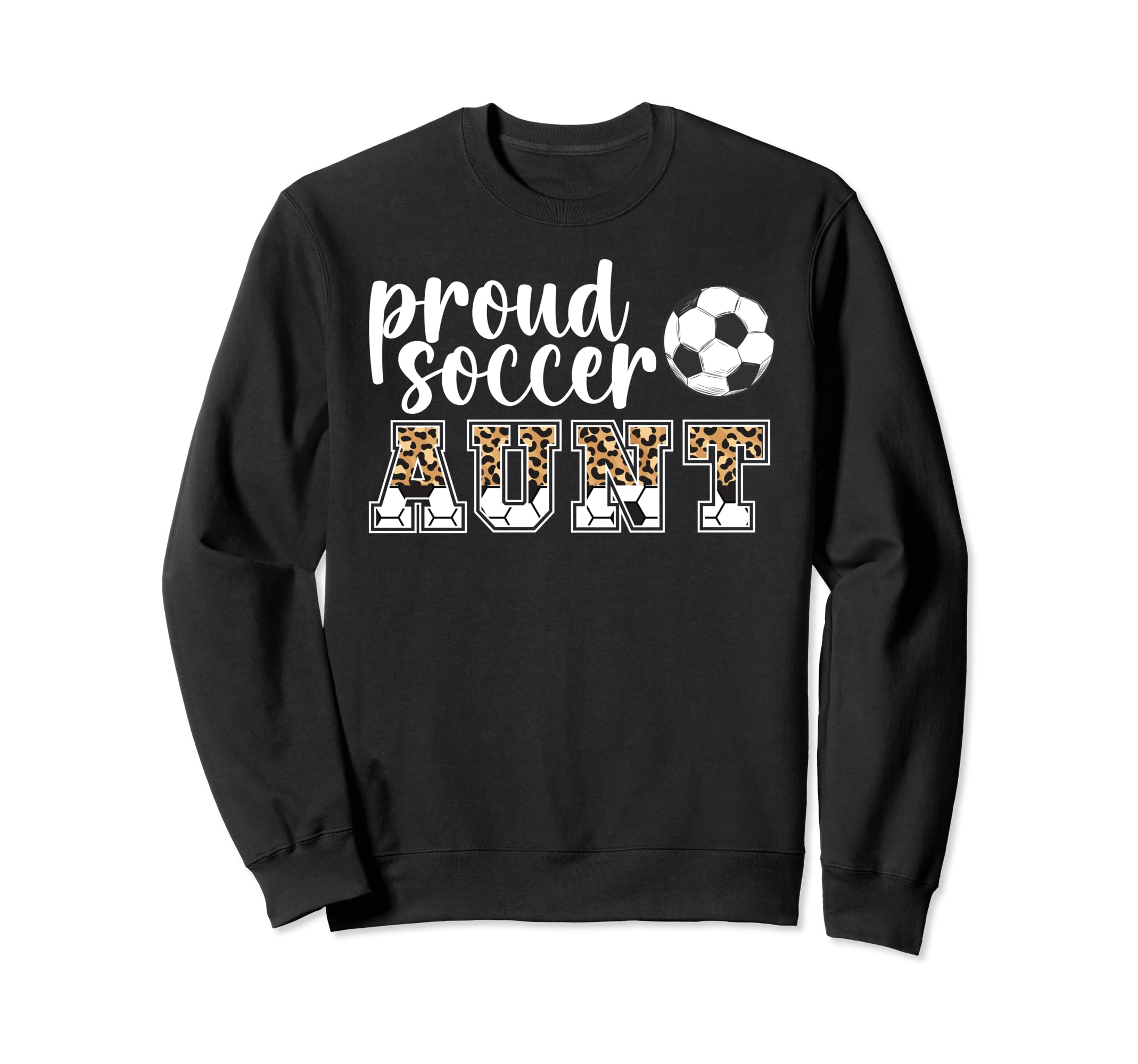 Proud Soccer Aunt Leopard Aunt Sweatshirt - Custom Art Print Men Women - T-Shirt, Sweatshirt, Hoodie