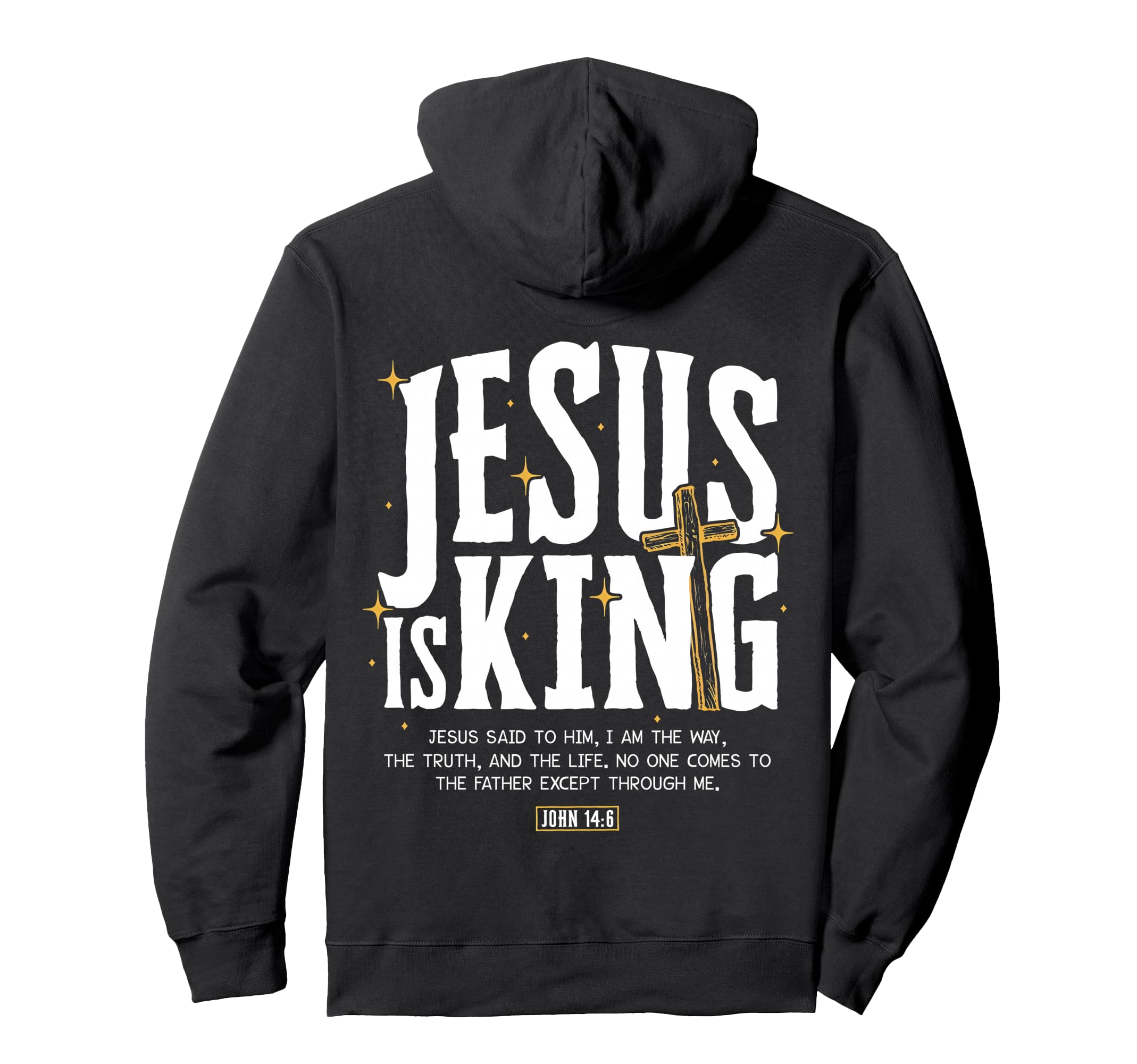 Jesus Is King Bible Verse John 14 6 Hoodie - Novelty Apparel Unisex - T-Shirt, Sweatshirt, Hoodie