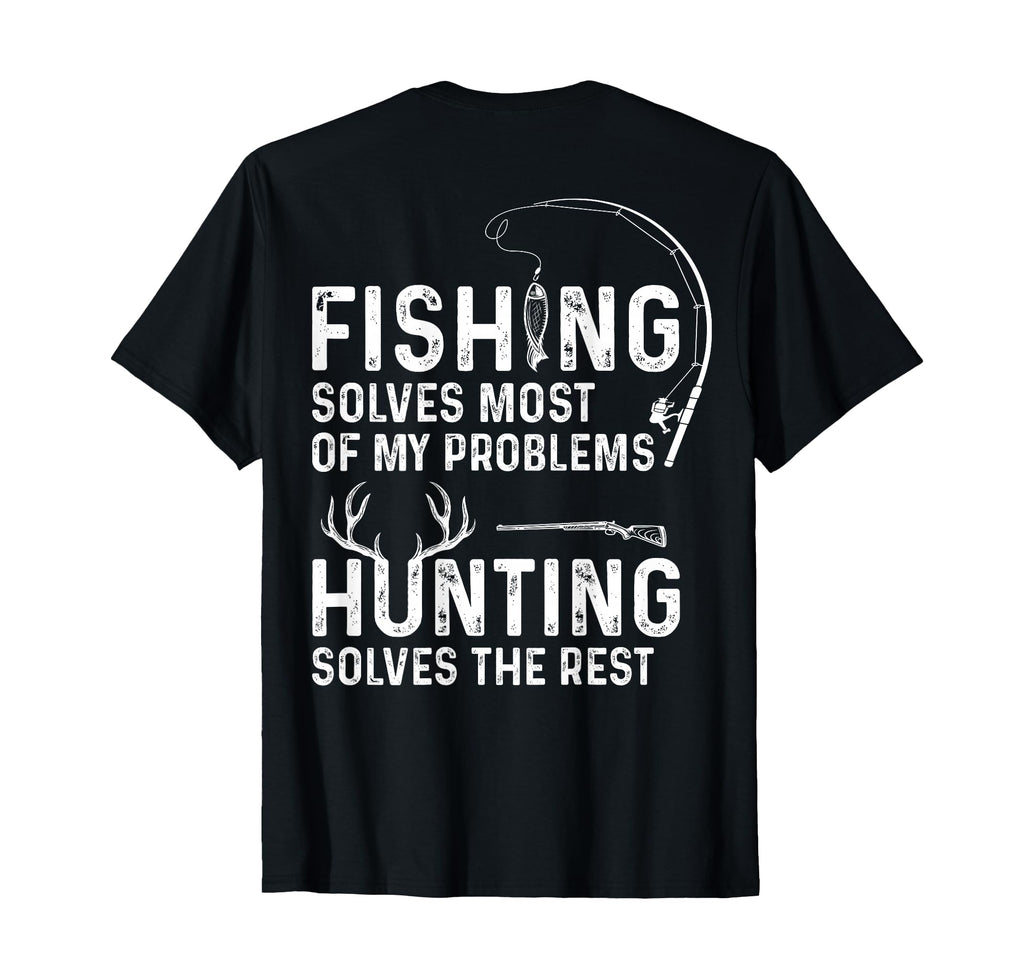 Fishing Solves Most My Problems Back T-Shirt - Custom Art Print Men Women - T-Shirt, Sweatshirt, Hoodie
