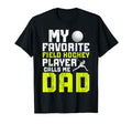 My Favorite Field Hockey Player Dad T-Shirt - Novelty Apparel for Adults - T-Shirt, Sweatshirt, Hoodie
