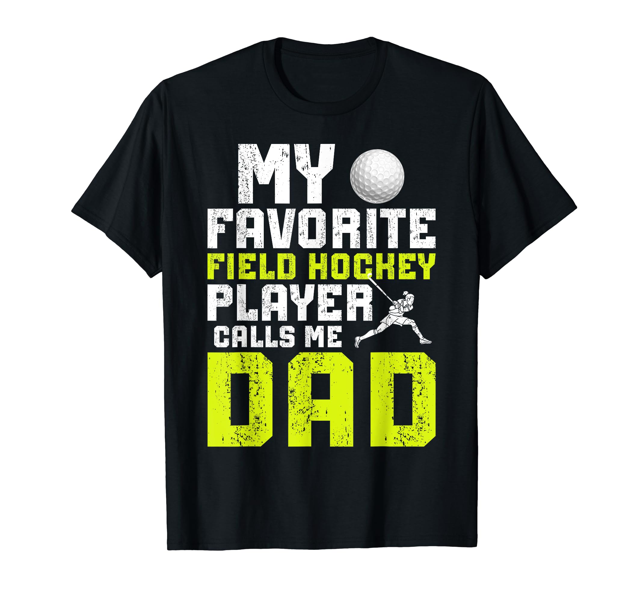 My Favorite Field Hockey Player Dad T-Shirt - Novelty Apparel for Adults - T-Shirt, Sweatshirt, Hoodie