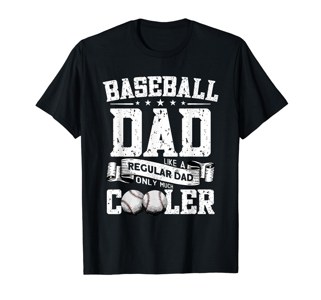 Baseball Dad Like Regular Dad Only T-Shirt - Fun Novelty Design Unisex - T-Shirt, Sweatshirt, Hoodie