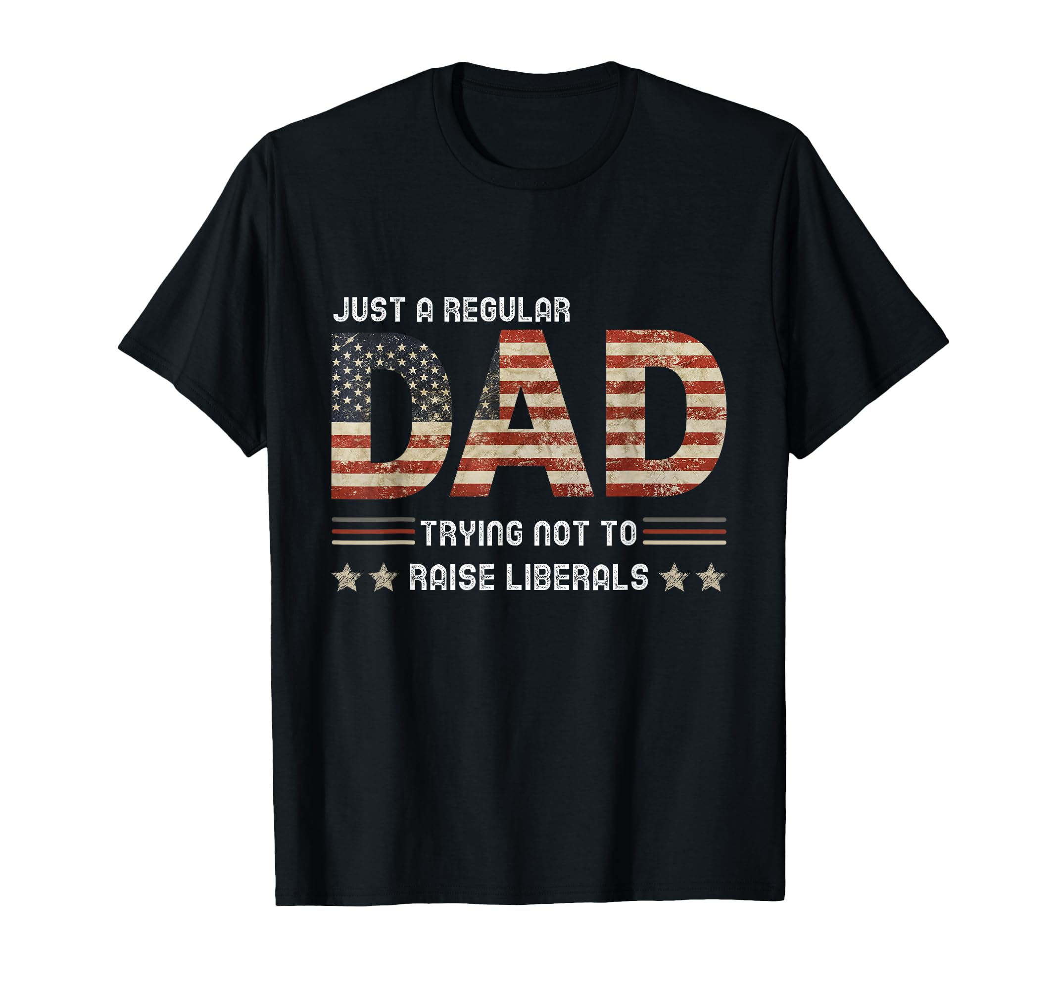 Just Regular Dad Trying Not To Raise T-Shirt - Aesthetic Graphic Unisex - T-Shirt, Sweatshirt, Hoodie
