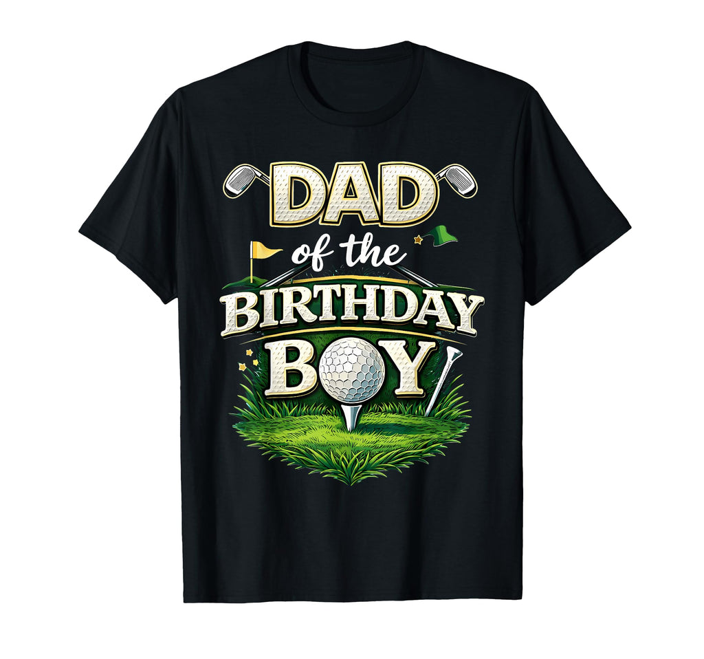 Dad Birthday Golf Theme T-Shirt - Fun Novelty Design Unisex - T-Shirt, Sweatshirt, Hoodie