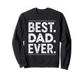Best Dad Funny Fathers Day Proud Sweatshirt - Aesthetic Graphic for Adults - T-Shirt, Sweatshirt, Hoodie