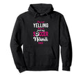 Im Not Yelling This Is My Soccer Nana Hoodie - Casual Everyday Wear Unisex - T-Shirt, Sweatshirt, Hoodie