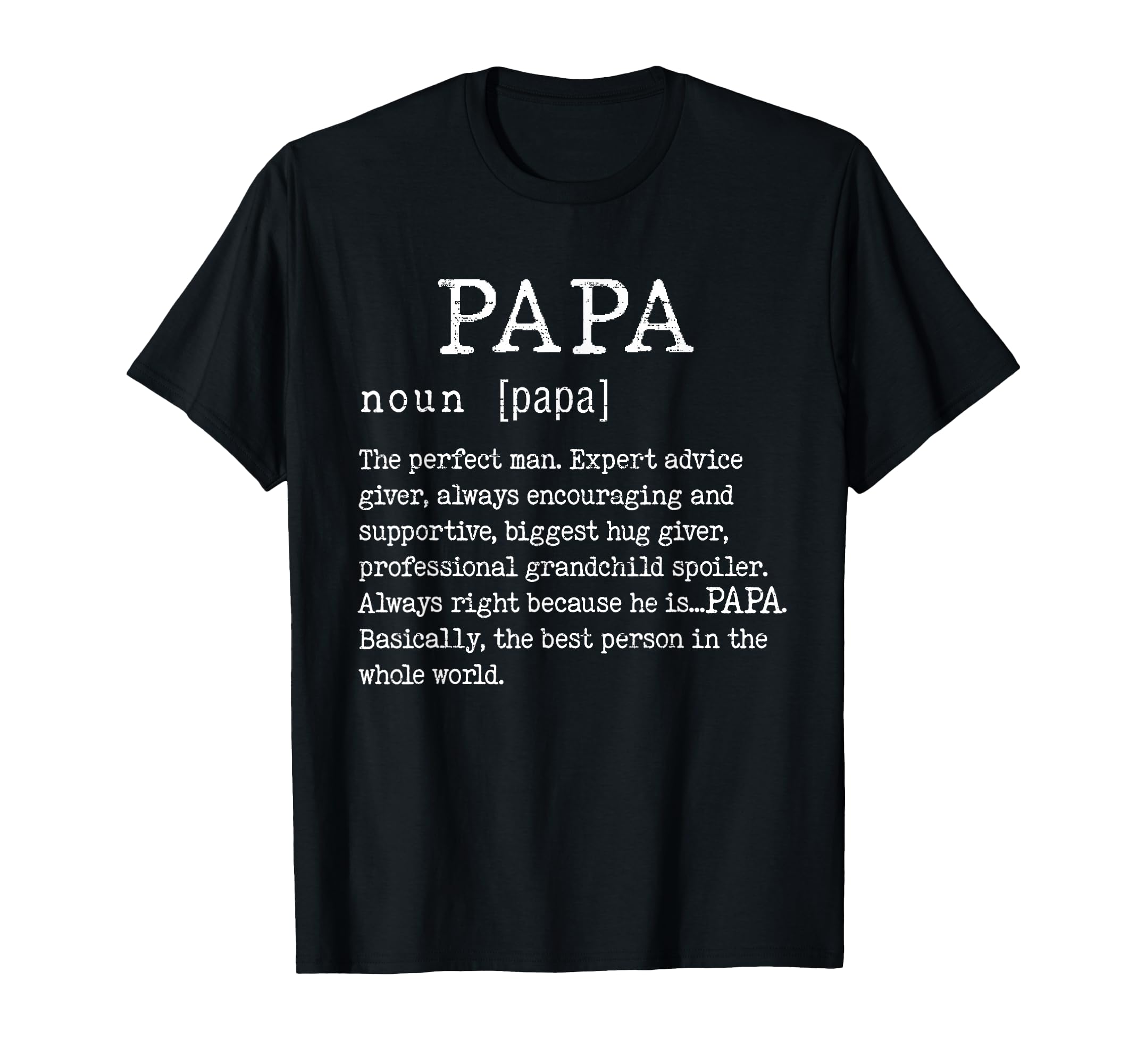 Papa Definition Fathers Day Funny T-Shirt - Casual Everyday Wear Unisex - T-Shirt, Sweatshirt, Hoodie