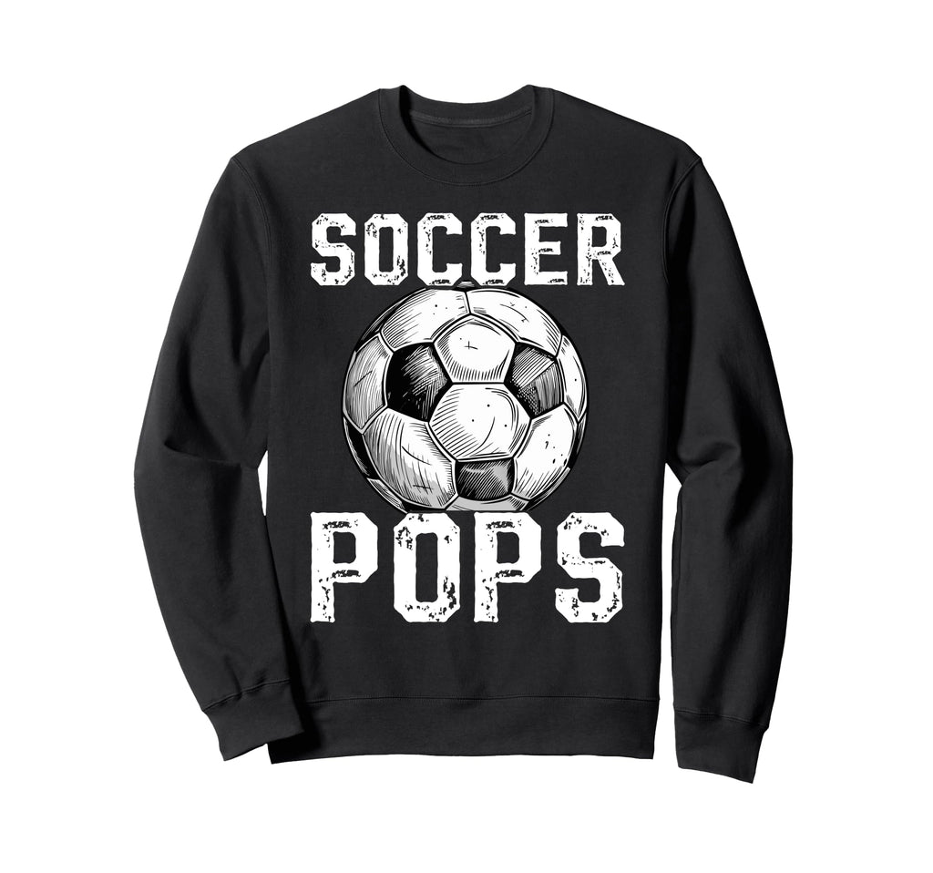 Soccer Pops Grandpa Pops Soccer Sweatshirt - Novelty Apparel Men Women - T-Shirt, Sweatshirt, Hoodie