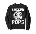 Soccer Pops Grandpa Pops Soccer Sweatshirt - Novelty Apparel Men Women - T-Shirt, Sweatshirt, Hoodie