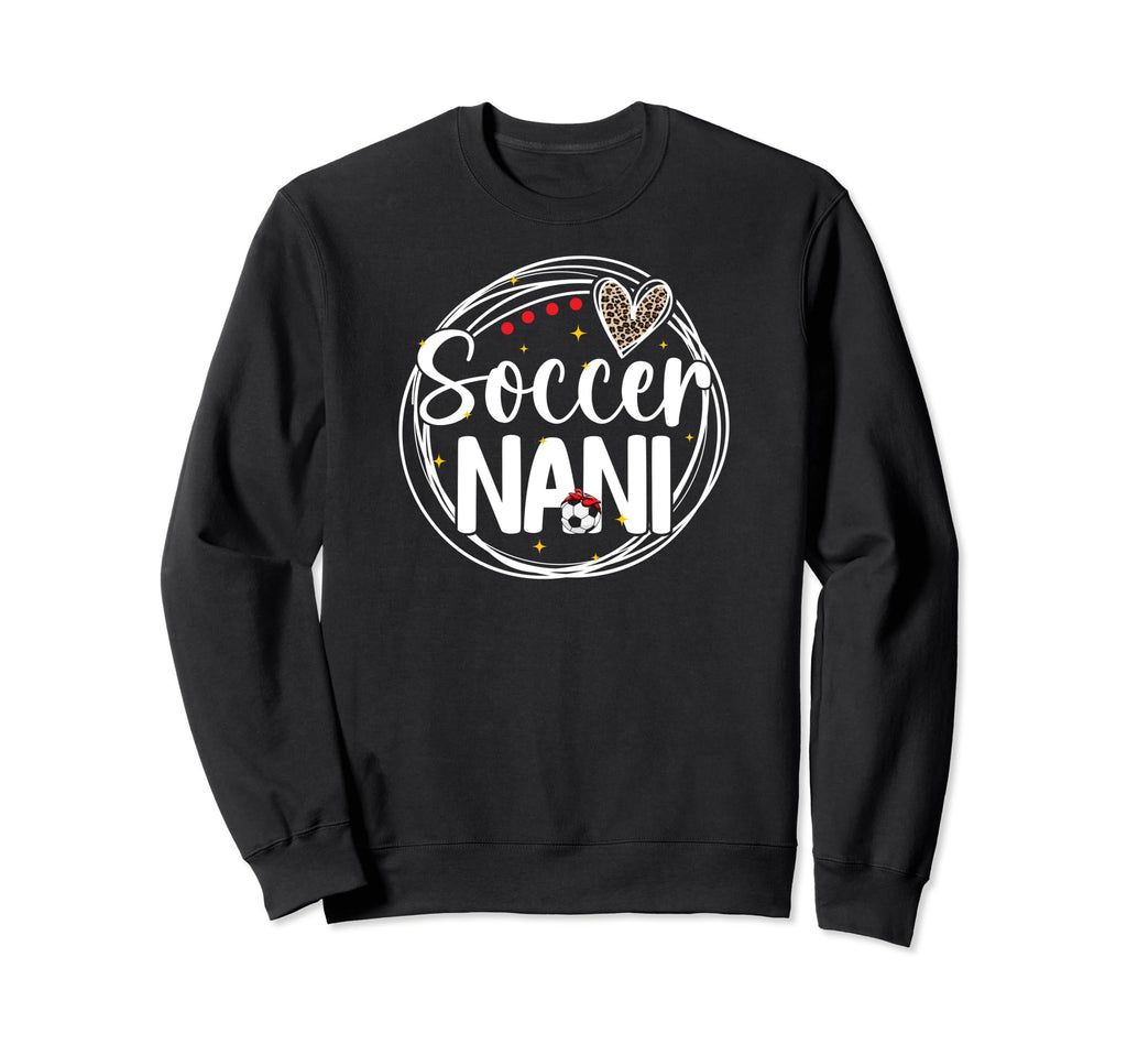 Soccer Nani Grandma Nani Soccer Player Sweatshirt - Unique Graphic Unisex - T-Shirt, Sweatshirt, Hoodie