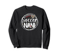 Soccer Nani Grandma Nani Soccer Player Sweatshirt - Unique Graphic Unisex - T-Shirt, Sweatshirt, Hoodie