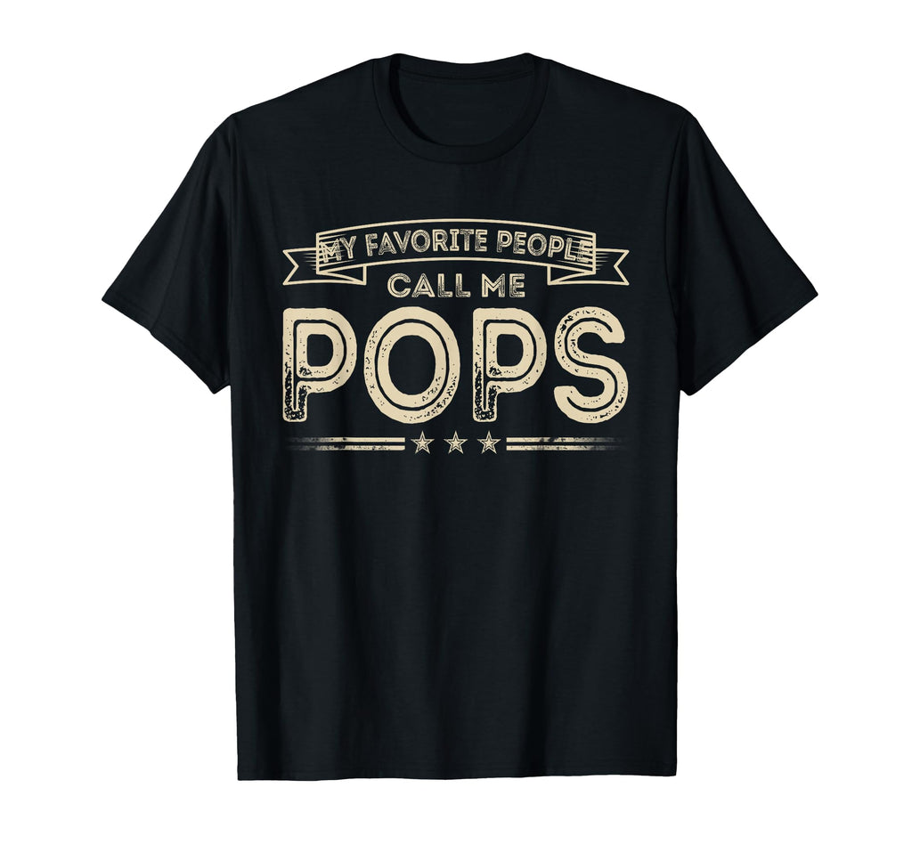 Favorite People Call Me Pops Funny Dad Papa T-Shirt - Graphic Print Unisex - T-Shirt, Sweatshirt, Hoodie