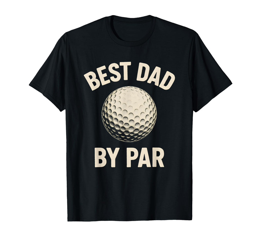 Best Dad Par Fathers Day Golf Golfing T-Shirt - Trendy Graphic Men Women - T-Shirt, Sweatshirt, Hoodie