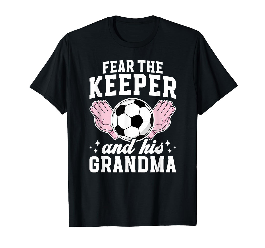 Funny Soccer Keeper Grandma Soccer T-Shirt - Fun Novelty Design Men Women - T-Shirt, Sweatshirt, Hoodie