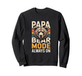 Papa Bear Mode Always Family Sweatshirt - Custom Art Print for Adults - T-Shirt, Sweatshirt, Hoodie