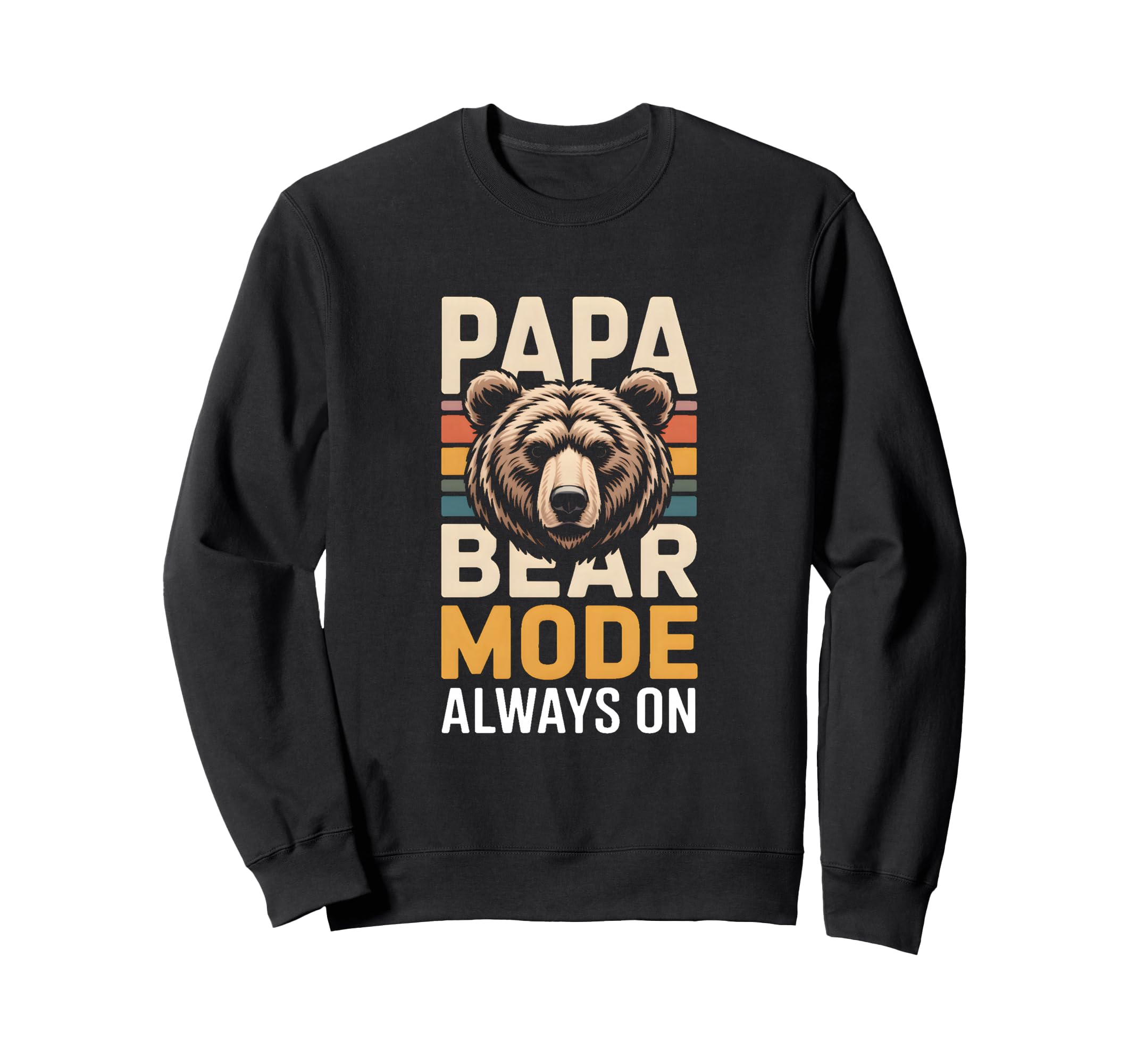 Papa Bear Mode Always Family Sweatshirt - Custom Art Print for Adults - T-Shirt, Sweatshirt, Hoodie
