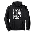 Funny Camp Hair Dont Care Teen Dads Hoodie - Minimalist Print Men Women - T-Shirt, Sweatshirt, Hoodie