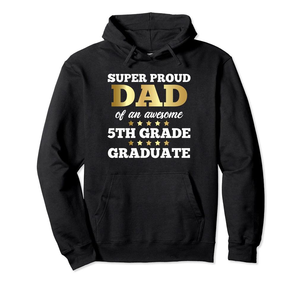 Super Proud Dad Awesome 5Th Grade Hoodie - Minimalist Print Unisex - T-Shirt, Sweatshirt, Hoodie