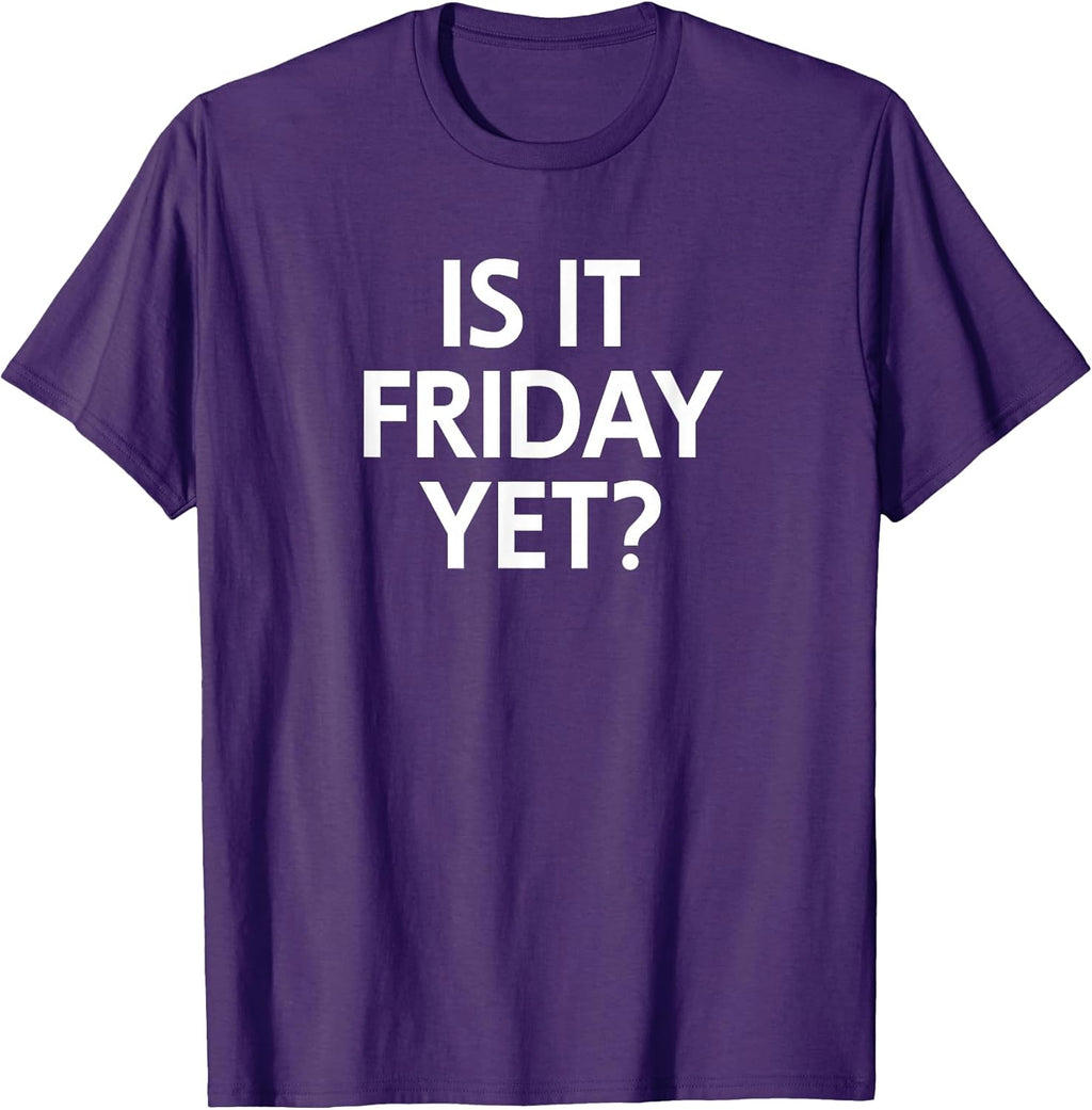 Funny, Is It Friday Yet? Joke Sarcastic Family - Adult & Kids T-Shirts, Sweatshirts & Hoodies apparel design preview 1