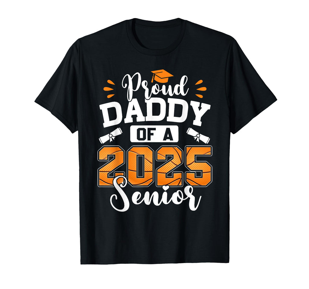 Proud Daddy 2025 Senior Basketball Dad T-Shirt - Minimalist Print Unisex - T-Shirt, Sweatshirt, Hoodie