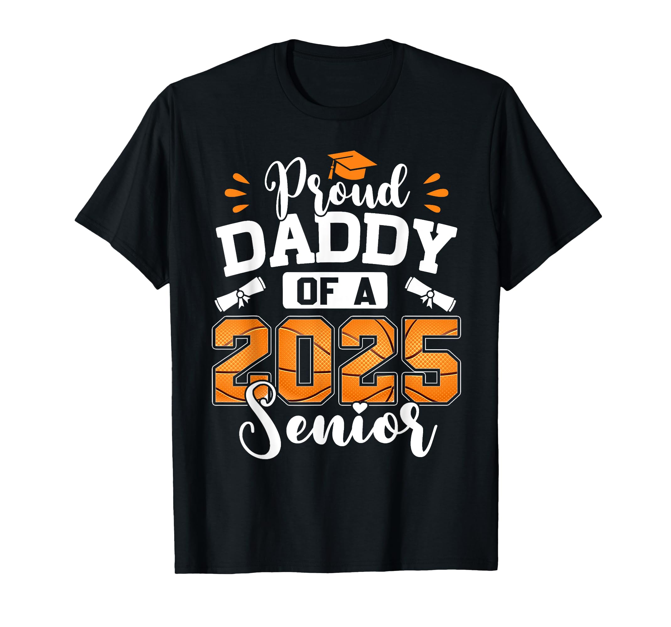 Proud Daddy 2025 Senior Basketball Dad T-Shirt - Minimalist Print Unisex - T-Shirt, Sweatshirt, Hoodie