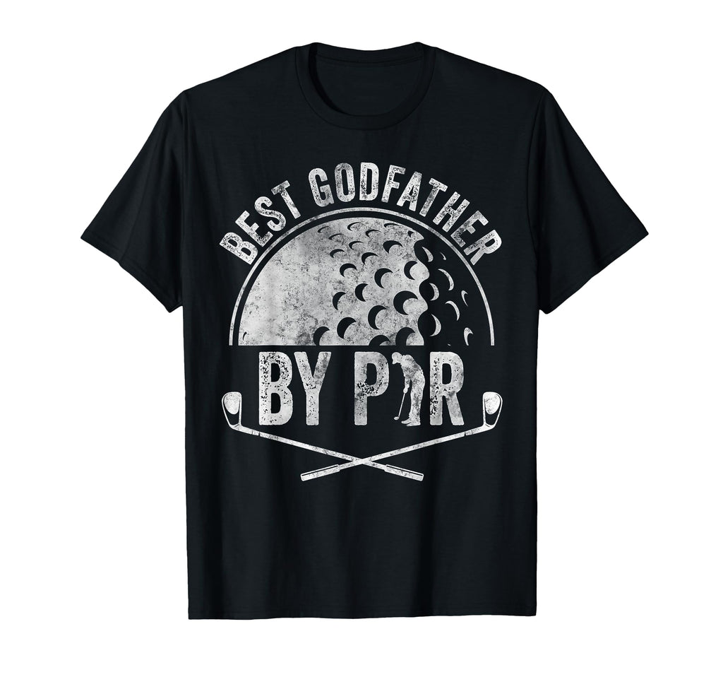 Best Godfather Par Golf Lover T-Shirt - Fun Novelty Design Men Women - T-Shirt, Sweatshirt, Hoodie