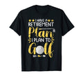 I Have Retirement Plan I Plan To T-Shirt - Casual Everyday Wear for Adults - T-Shirt, Sweatshirt, Hoodie