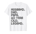 Husband Dad Papa 60 Year Old Legend Dad T-Shirt - Streetwear Style Unisex - T-Shirt, Sweatshirt, Hoodie