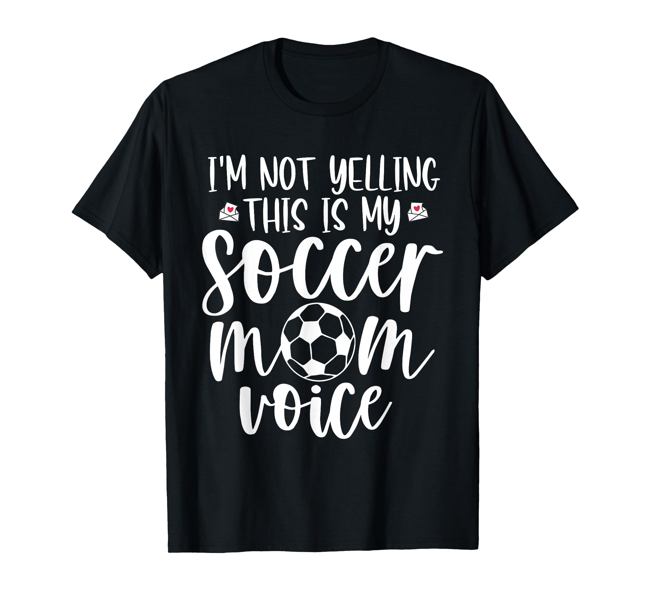 Im Not Yelling This Is My Soccer Mom T-Shirt - Streetwear Style for Adults - T-Shirt, Sweatshirt, Hoodie