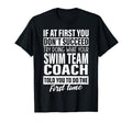If First You Dont Succeed Swim Team T-Shirt - Novelty Apparel for Adults - T-Shirt, Sweatshirt, Hoodie