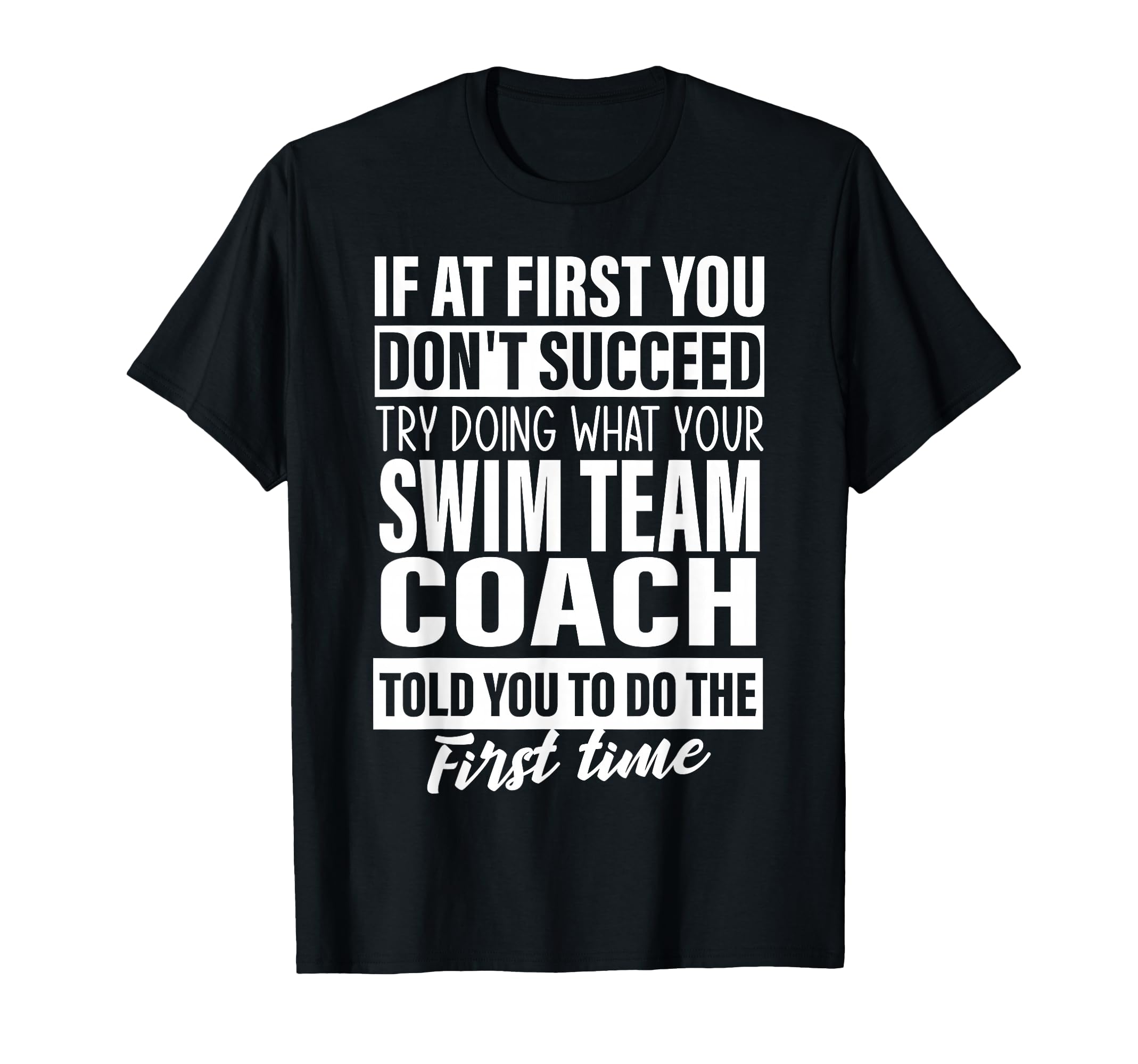 If First You Dont Succeed Swim Team T-Shirt - Novelty Apparel for Adults - T-Shirt, Sweatshirt, Hoodie