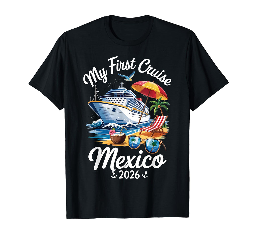 My First Cruise 2026 Mexico Family T-Shirt - Graphic Print for Adults - T-Shirt, Sweatshirt, Hoodie