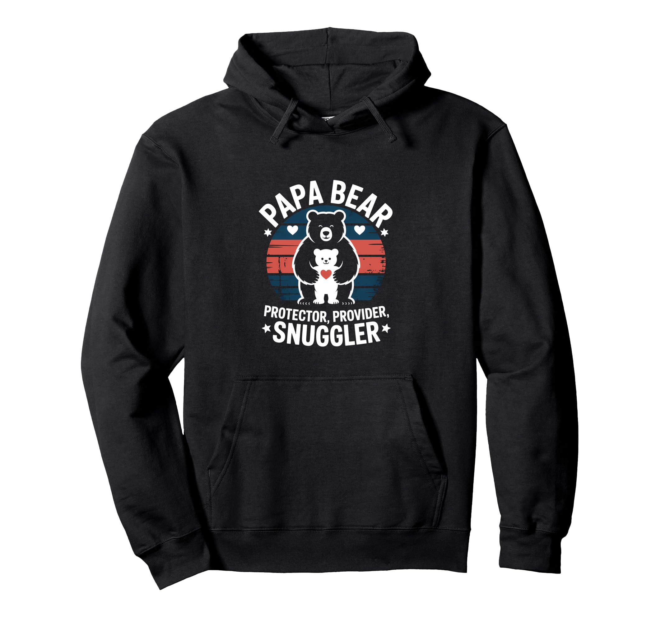 Papa Bear Protector Provider Snuggler Dad Hoodie - Streetwear Style Unisex - T-Shirt, Sweatshirt, Hoodie