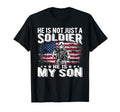 He Is Not Just Soldier He Is My Son T-Shirt - Trendy Graphic for Adults - T-Shirt, Sweatshirt, Hoodie