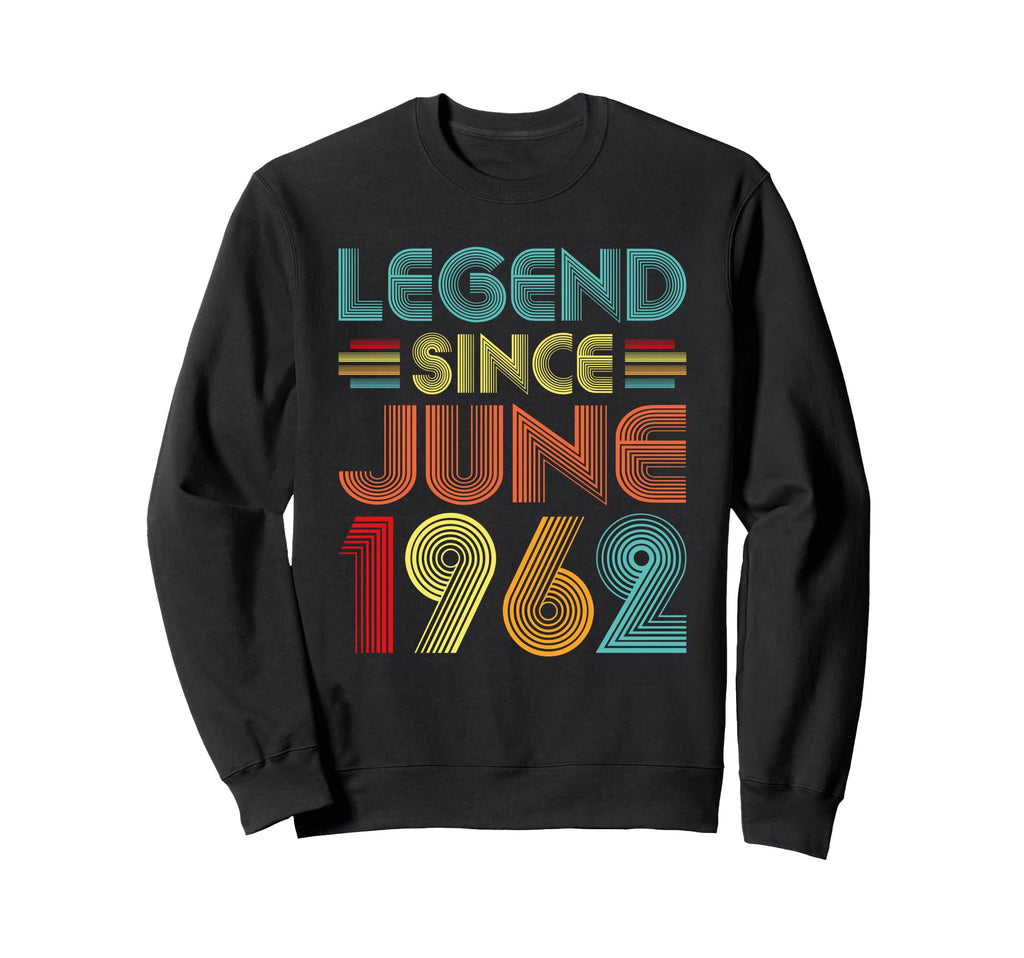 Legend Since June 1962 64Th Birthday Sweatshirt - Novelty Apparel Unisex - T-Shirt, Sweatshirt, Hoodie
