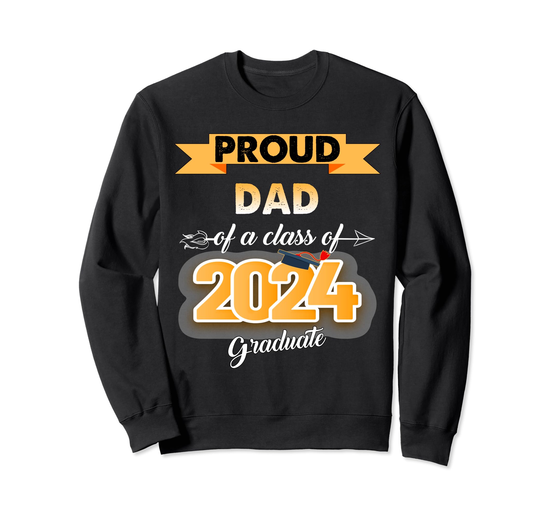 Dad Senior 2024 Proud Dad Class Sweatshirt - Fun Novelty Design Men Women - T-Shirt, Sweatshirt, Hoodie