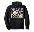 Peace Love Soccer Soccer Player Hoodie - Casual Everyday Wear for Adults - T-Shirt, Sweatshirt, Hoodie