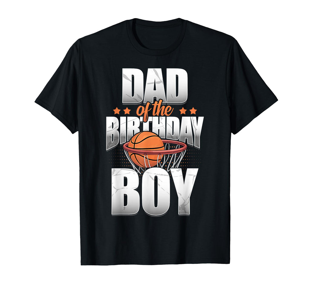 Dad Birthday Matching Basketball Birthday T-Shirt - Graphic Print Men Women - T-Shirt, Sweatshirt, Hoodie