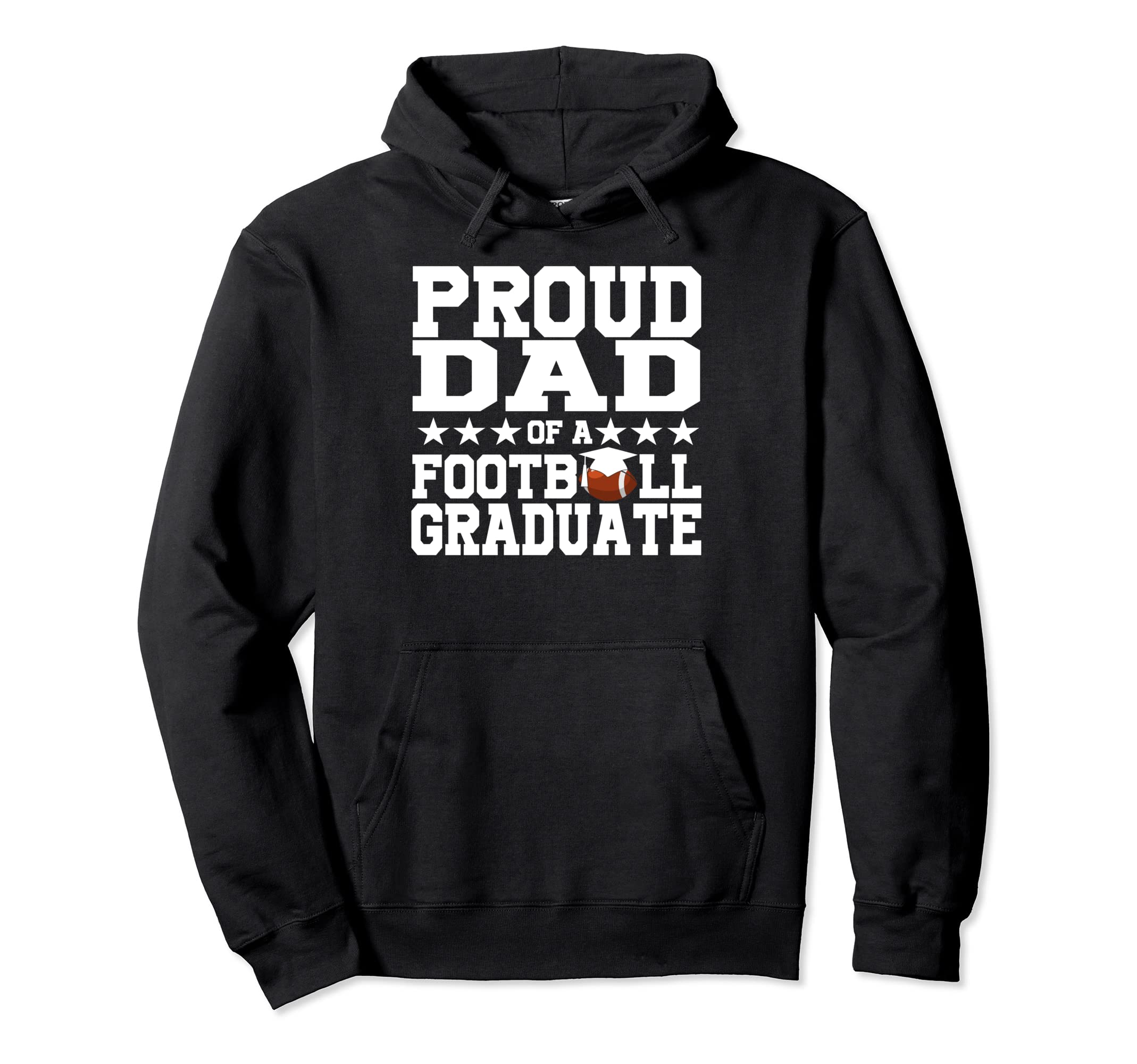 Proud Dad Football Graduate Senior Hoodie - Streetwear Style Unisex - T-Shirt, Sweatshirt, Hoodie