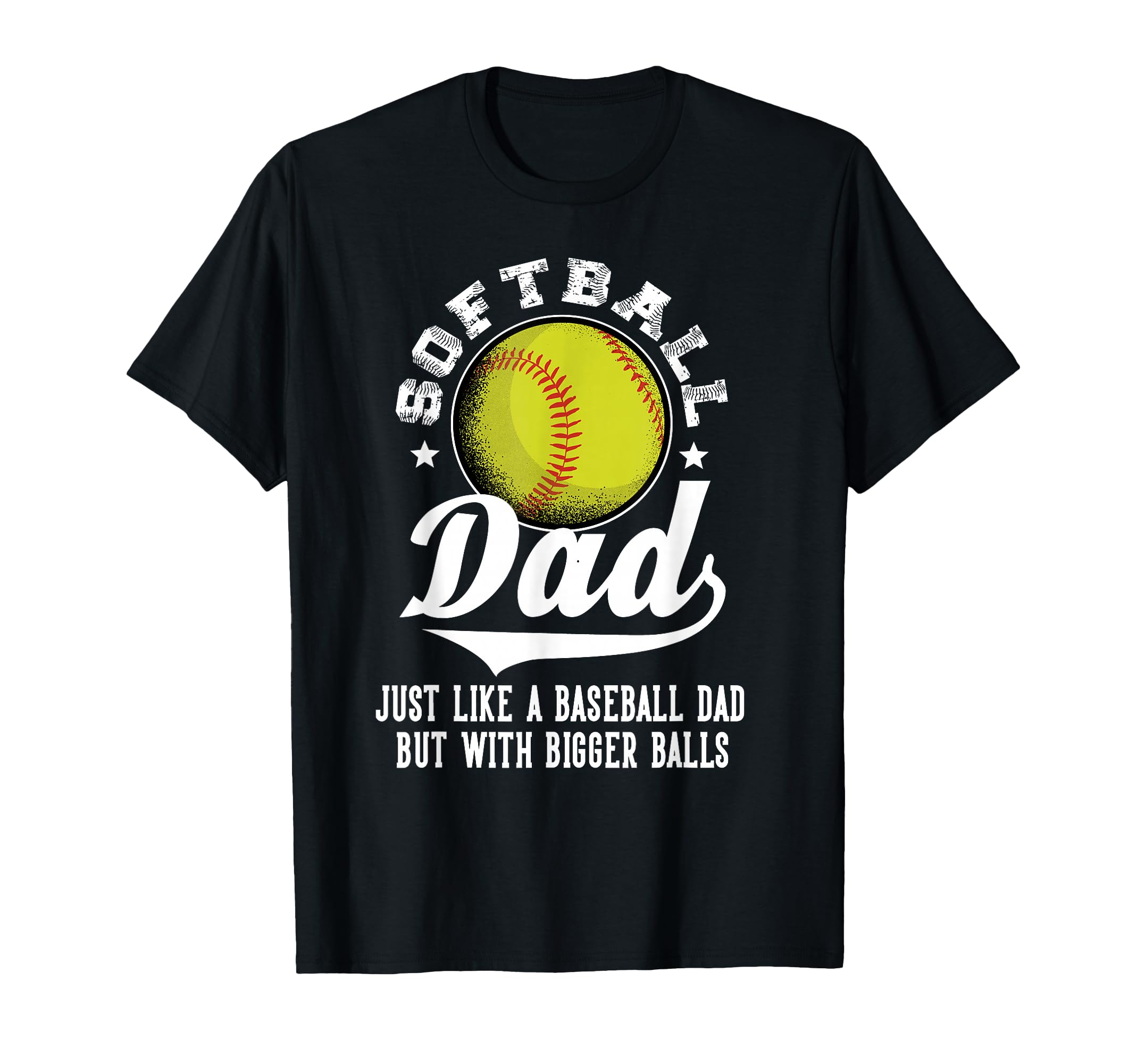 Softball Dad Like Baseball Dad Bigger T-Shirt - Custom Art Print Men Women - T-Shirt, Sweatshirt, Hoodie