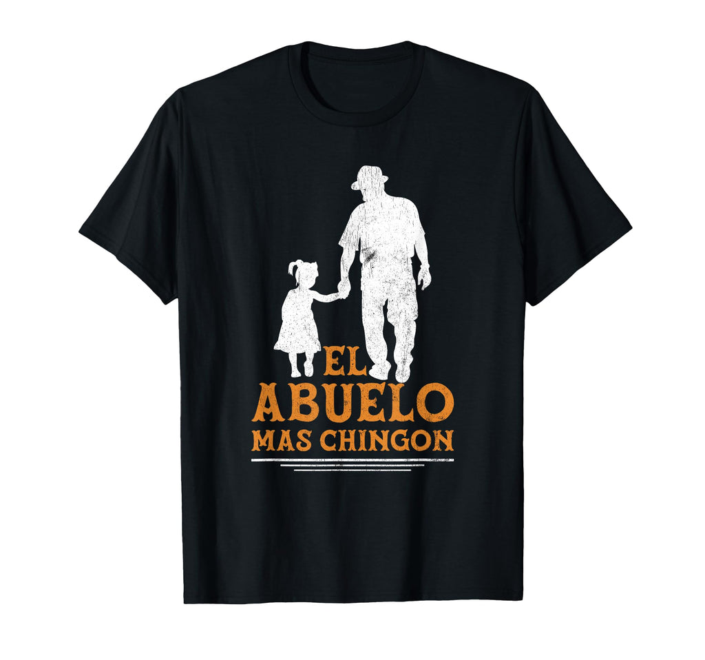 El Abuelo Mas Chingon Abuelo Gifts T-Shirt - Custom Art Print Men Women - T-Shirt, Sweatshirt, Hoodie