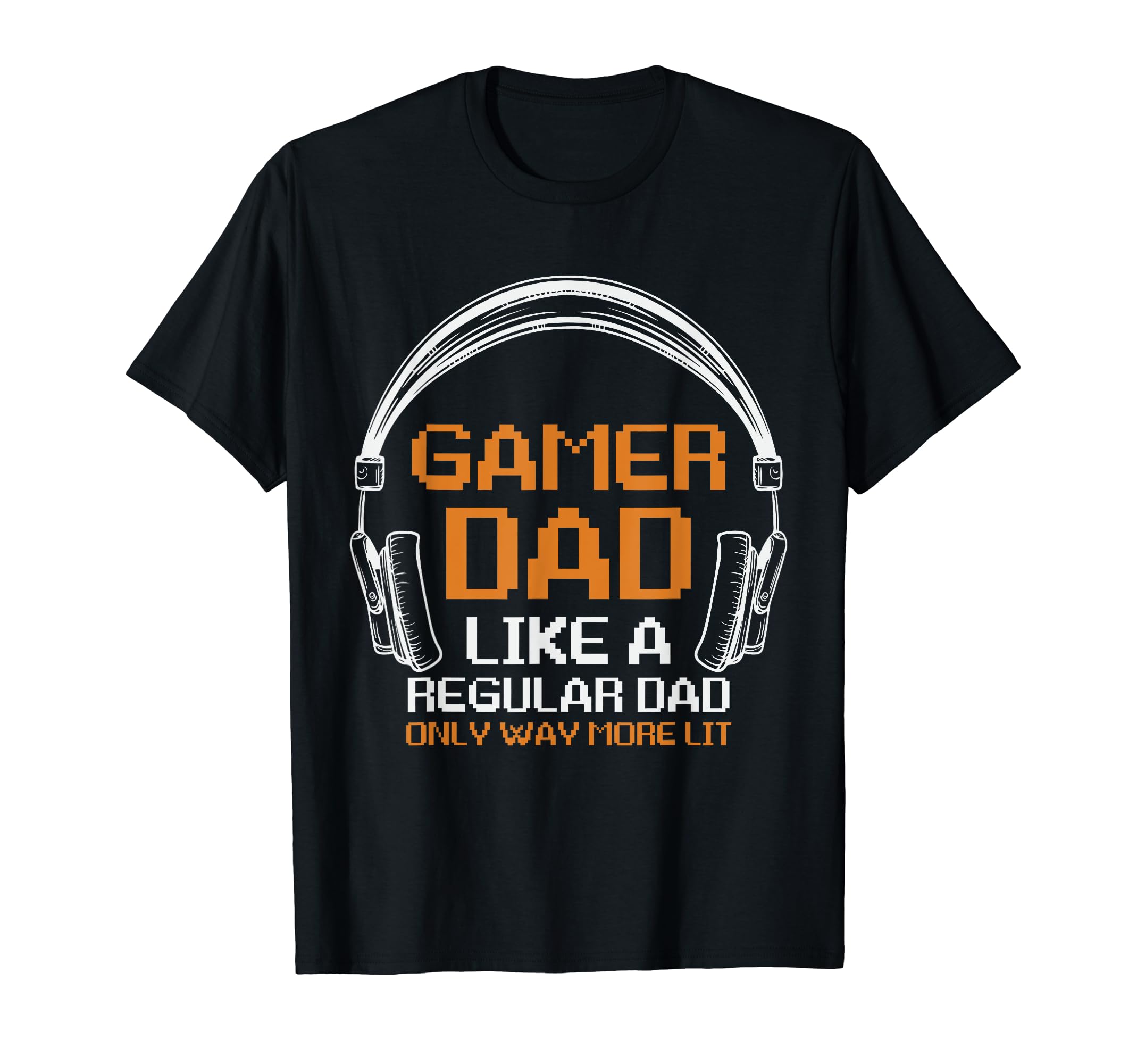 Fathers Day Gamer Dad More Lit Than T-Shirt - Minimalist Print for Adults - T-Shirt, Sweatshirt, Hoodie
