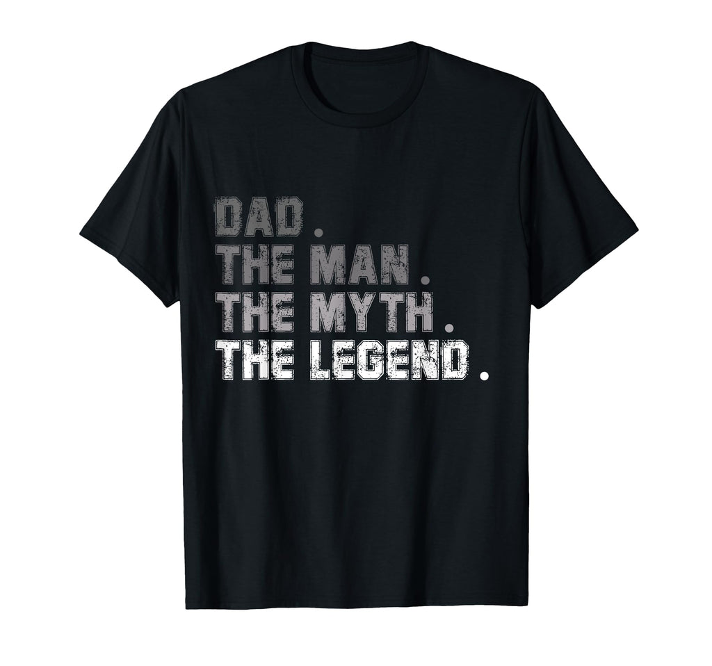 Dad Myth Legend Funny Fathers Day T-Shirt - Casual Everyday Wear Unisex - T-Shirt, Sweatshirt, Hoodie