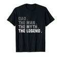 Dad Myth Legend Funny Fathers Day T-Shirt - Casual Everyday Wear Unisex - T-Shirt, Sweatshirt, Hoodie