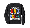 Proud Dad Pre K Graduate Dad Pre K Sweatshirt - Streetwear Style Unisex - T-Shirt, Sweatshirt, Hoodie