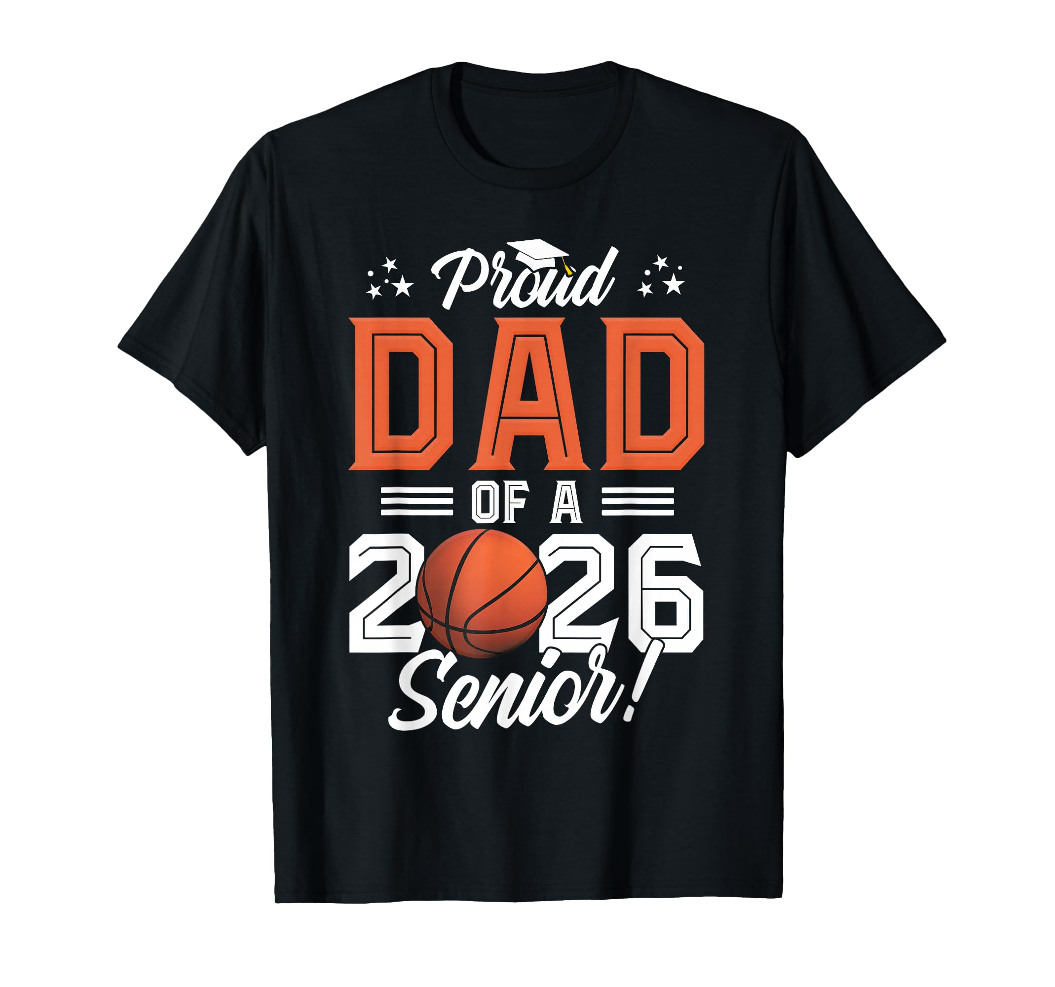 Proud Dad 2026 Senior Basketball T-Shirt - Aesthetic Graphic Men Women - T-Shirt, Sweatshirt, Hoodie