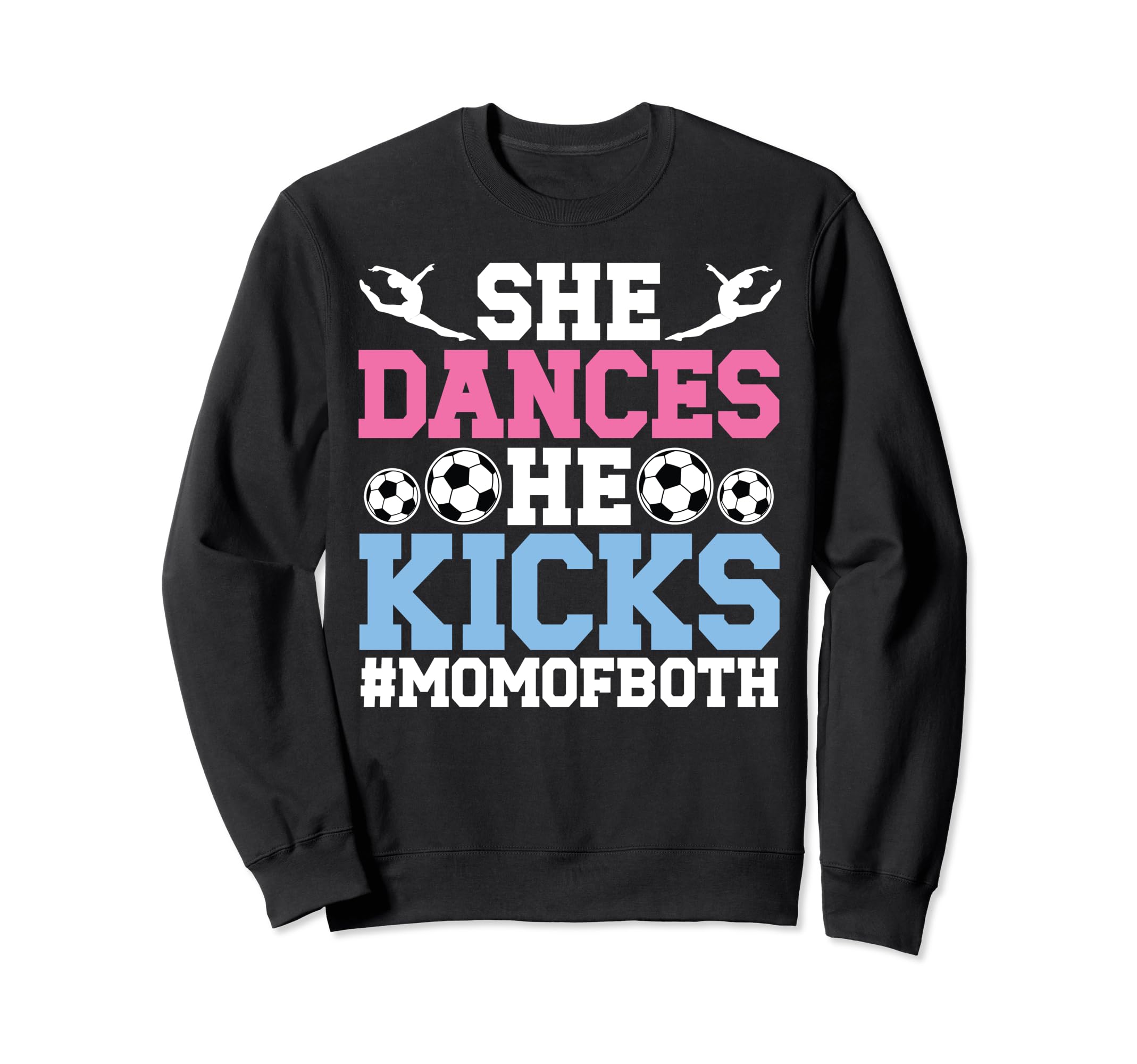 She Dances He Kicks Mom Both Sweatshirt - Casual Everyday Wear for Adults - T-Shirt, Sweatshirt, Hoodie